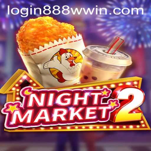 NightMarket2: The Thrilling Gaming Experience and How to Access 888wwin PH Login